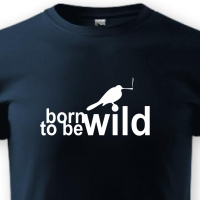 Born to be wild