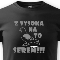 Z vysoka na to serem!!!