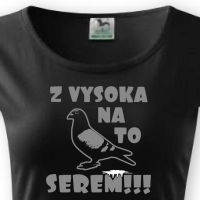 Z vysoka na to serem!!!