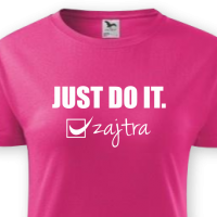 JUST DO IT. zajtra